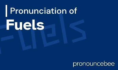 how to pronounce fuels